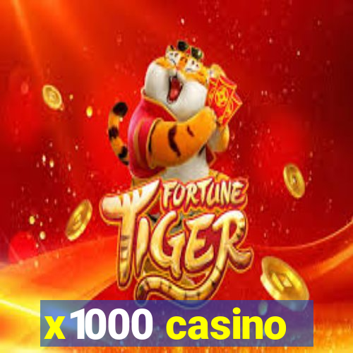 x1000 casino