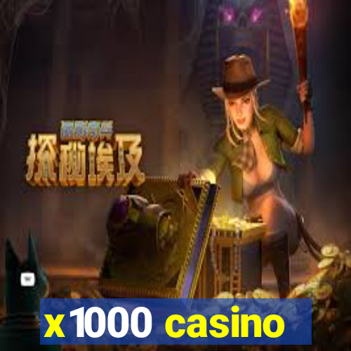 x1000 casino