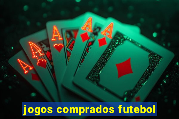 jogos comprados futebol