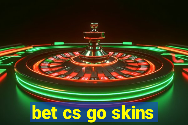 bet cs go skins