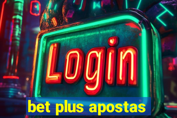 bet plus apostas