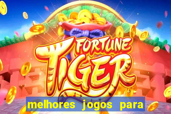 melhores jogos para o celular