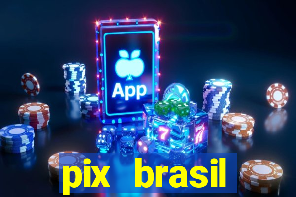 pix brasil entretenimento esportivo