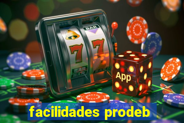 facilidades prodeb