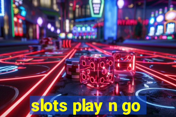 slots play n go