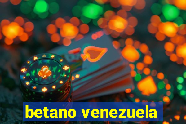 betano venezuela