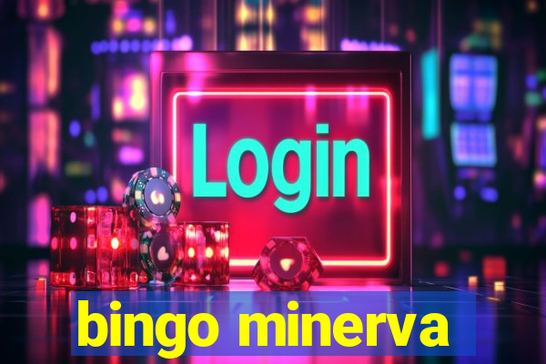 bingo minerva