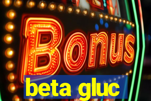 beta gluc