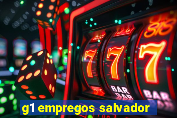 g1 empregos salvador