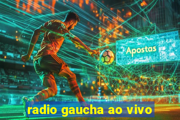 radio gaucha ao vivo