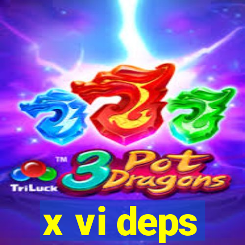 x vi deps