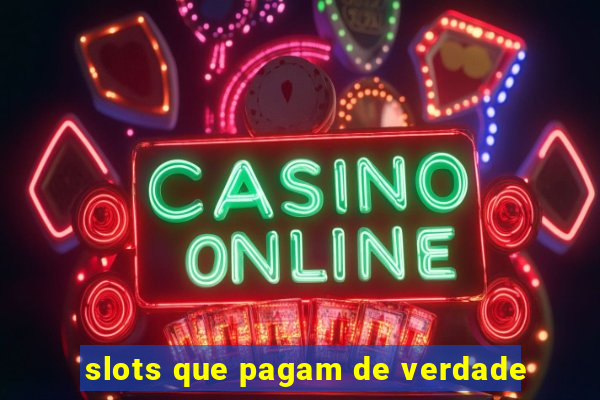 slots que pagam de verdade