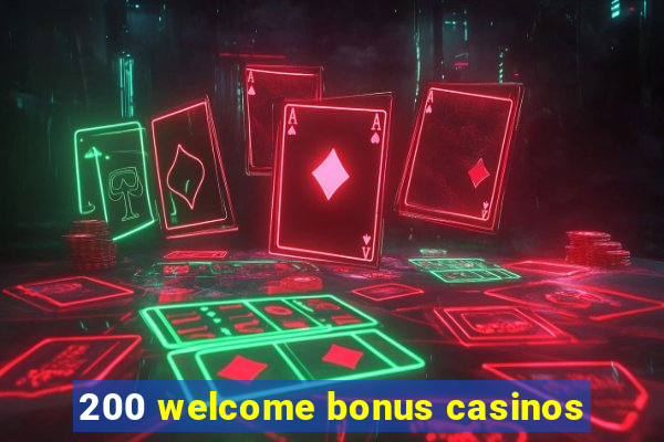 200 welcome bonus casinos