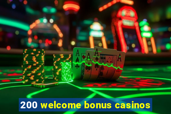 200 welcome bonus casinos