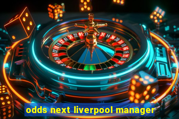 odds next liverpool manager