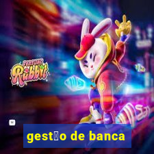 gest茫o de banca