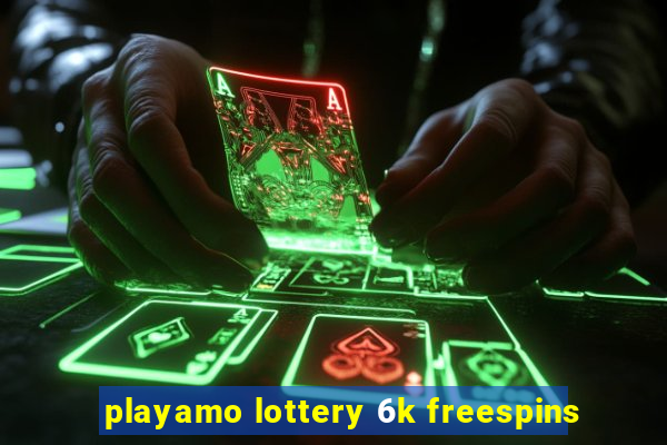 playamo lottery 6k freespins