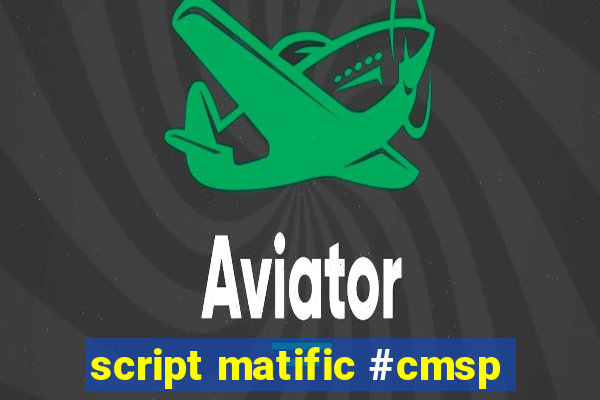 script matific #cmsp