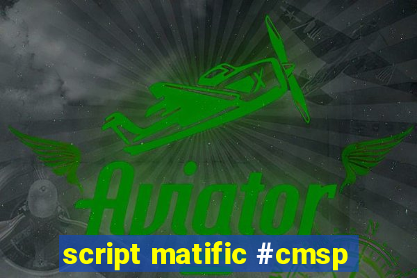 script matific #cmsp