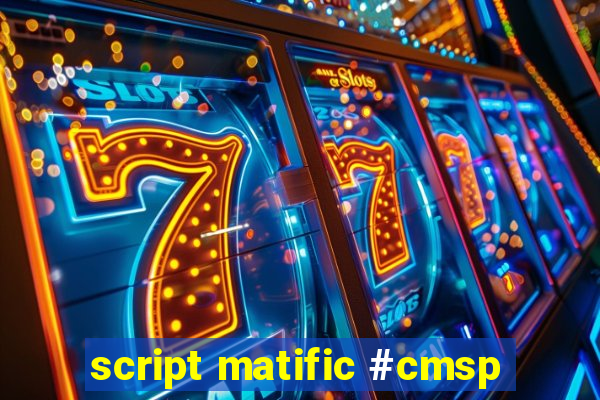 script matific #cmsp