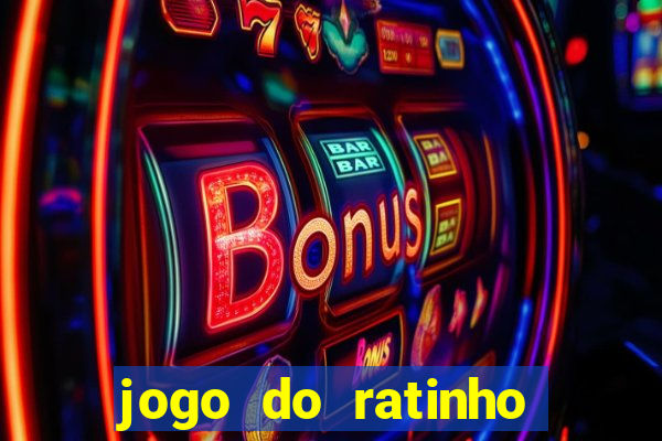 jogo do ratinho que ganha dinheiro