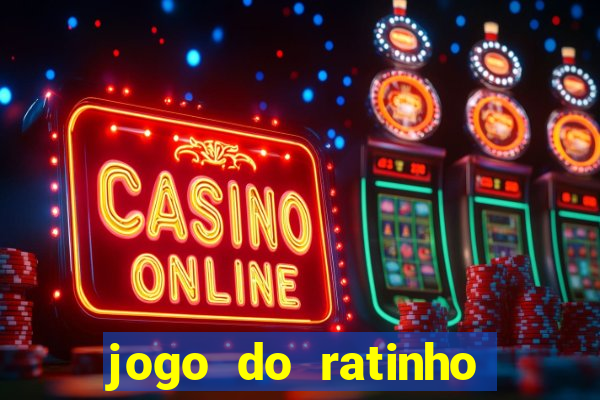 jogo do ratinho que ganha dinheiro