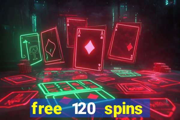 free 120 spins online casino