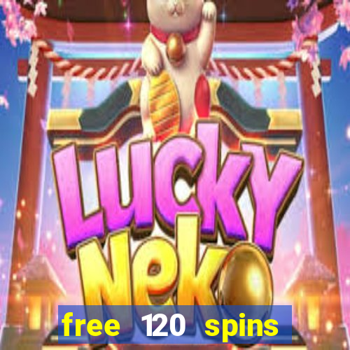 free 120 spins online casino