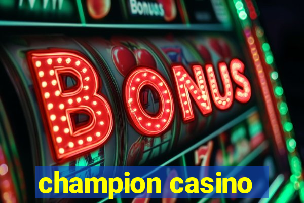 champion casino