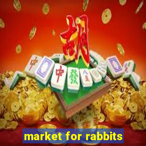 market for rabbits