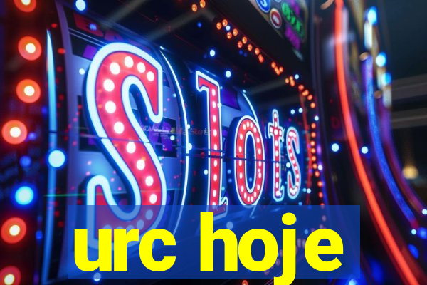 urc hoje