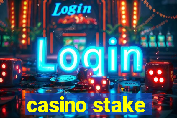 casino stake