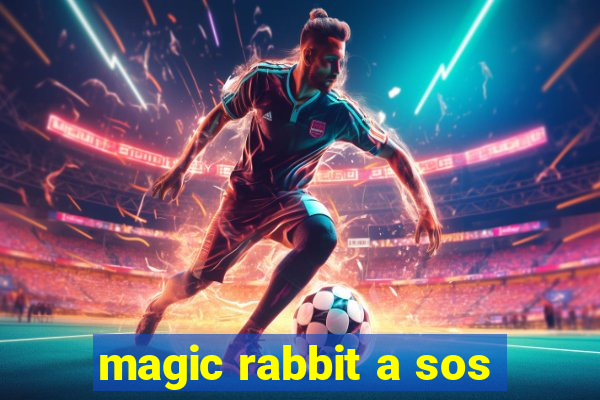 magic rabbit a sos