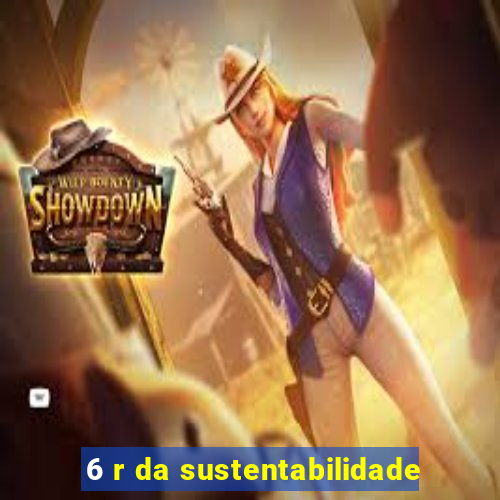 6 r da sustentabilidade