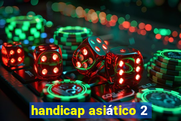 handicap asiático 2