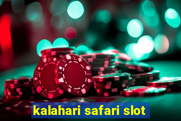 kalahari safari slot