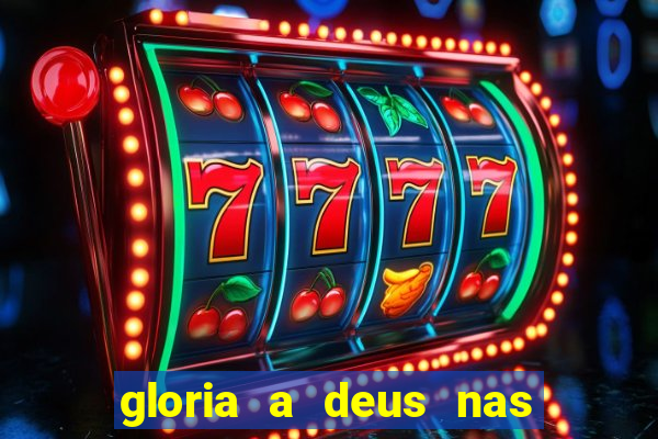 gloria a deus nas alturas cifra