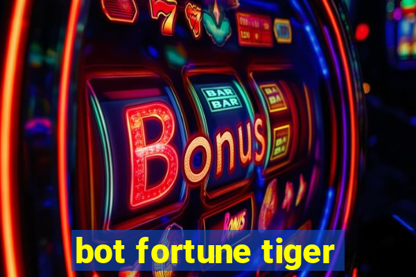 bot fortune tiger