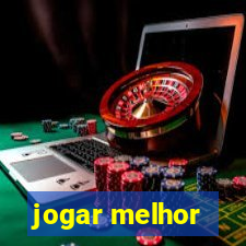 jogar melhor