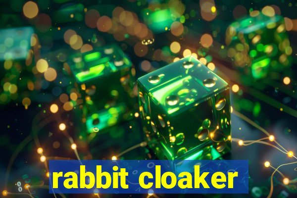 rabbit cloaker