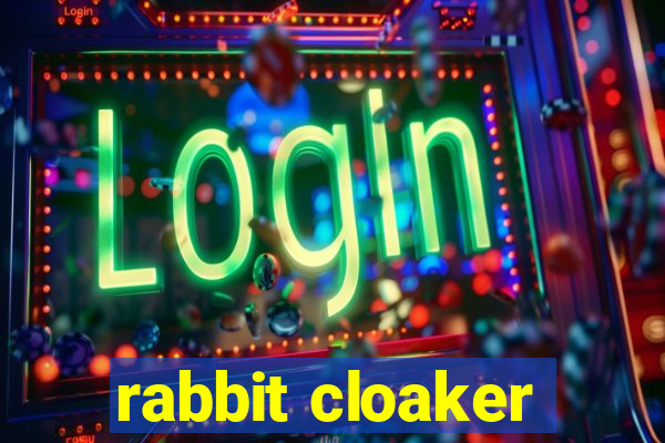 rabbit cloaker