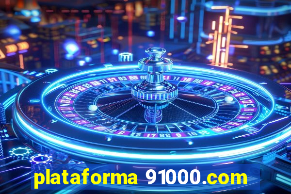 plataforma 91000.com