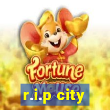 r.i.p city