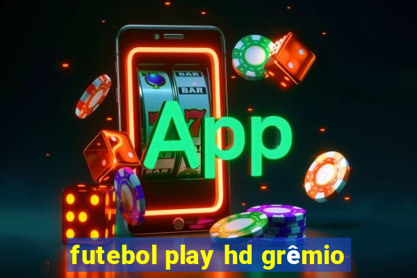 futebol play hd grêmio