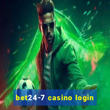 bet24-7 casino login