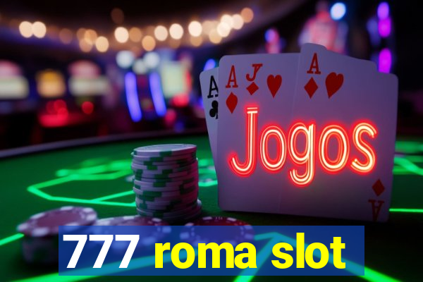 777 roma slot