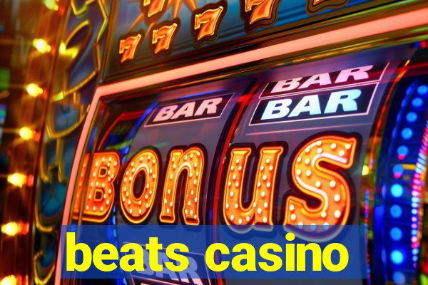 beats casino