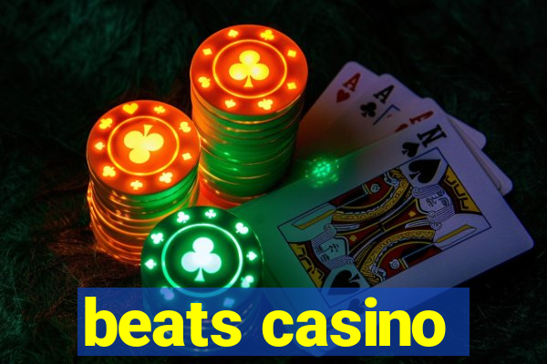 beats casino