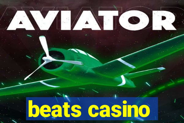 beats casino