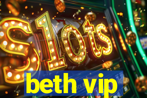 beth vip